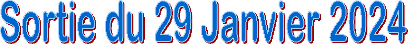 Sortie du 29 Janvier 2024