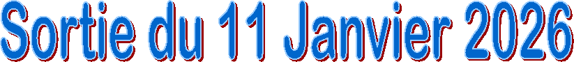 Sortie du 11 Janvier 2026