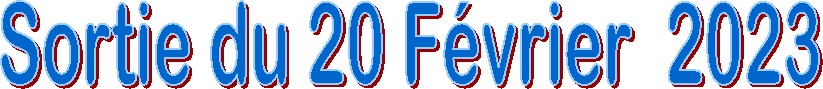 Sortie du 20 F�vrier  2023