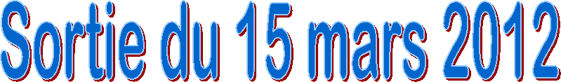 Sortie du 15 mars 2012