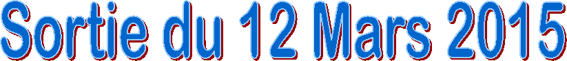Sortie du 12 Mars 2015