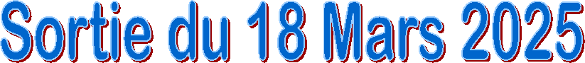 Sortie du 18 Mars 2025