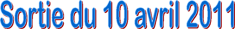 Sortie du 10 avril 2011