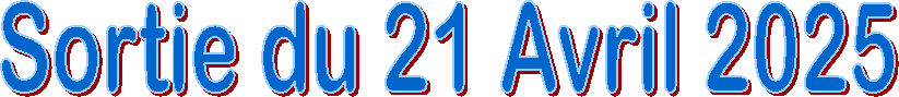 Sortie du 21 Avril 2025