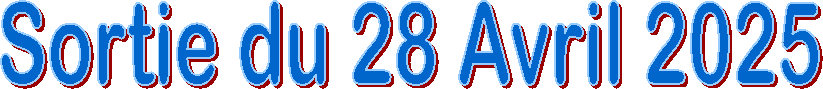 Sortie du 28 Avril 2025