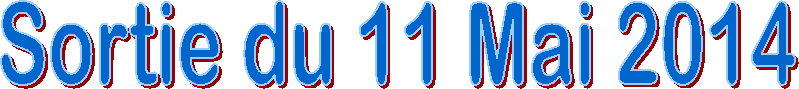 Sortie du 11 Mai 2014