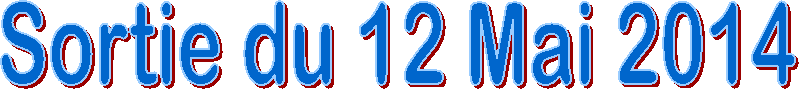 Sortie du 12 Mai 2014