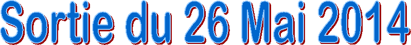 Sortie du 26 Mai 2014
