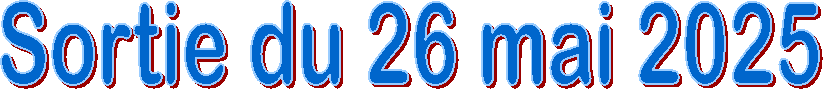 Sortie du 26 mai 2025