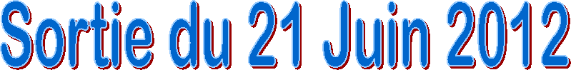 Sortie du 21 Juin 2012