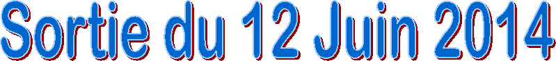 Sortie du 12 Juin 2014