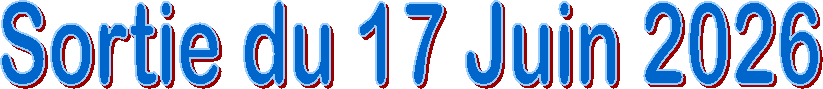 Sortie du 17 Juin 2026