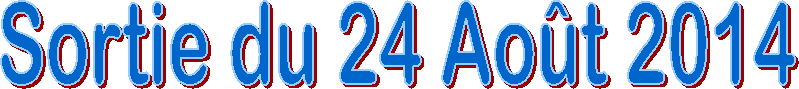 Sortie du 24 Ao�t 2014