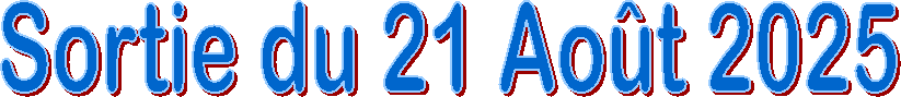 Sortie du 21 Ao�t 2025
