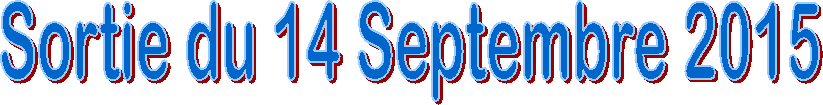 Sortie du 14 Septembre 2015
