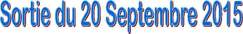 Sortie du 20 Septembre 2015