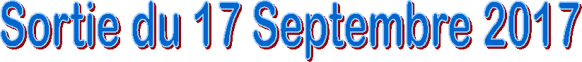 Sortie du 17 Septembre 2017