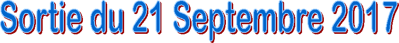 Sortie du 21 Septembre 2017