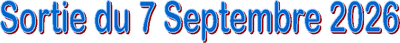 Sortie du 7 Septembre 2026