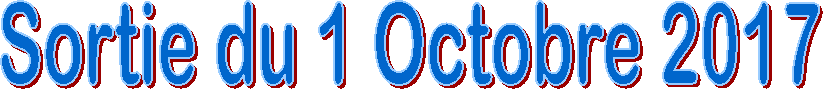 Sortie du 1 Octobre 2017