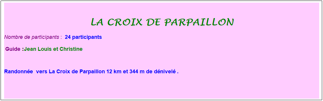 Zone de Texte: La croix de parpaillon
Nombre de participants :&nbsp; 24 participants
&nbsp;Guide :Jean Louis et Christine
&nbsp;
Randonn�e&nbsp; vers La Croix de Parpaillon 12 km et 344 m de d�nivel� .
&nbsp;
