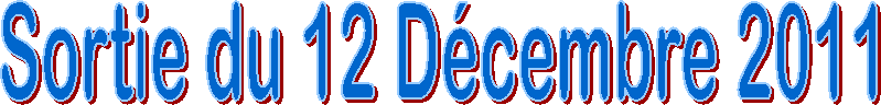 Sortie du 12 D�cembre 2011