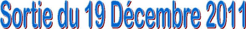 Sortie du 19 D�cembre 2011