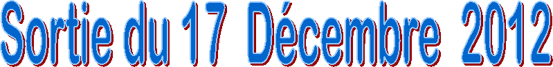 Sortie du 17  D�cembre  2012