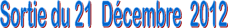 Sortie du 21  D�cembre  2012