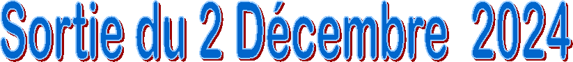 Sortie du 2 D�cembre  2024