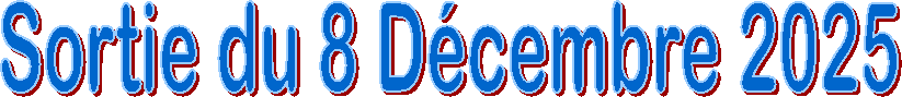 Sortie du 8 D�cembre 2025