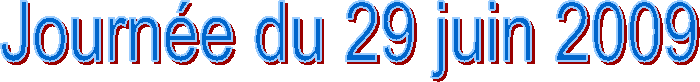 Journ�e du 29 juin 2009