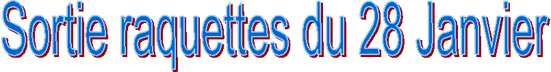 Sortie raquettes du 28 Janvier