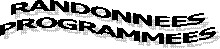 RANDONNEES
PROGRAMMEES