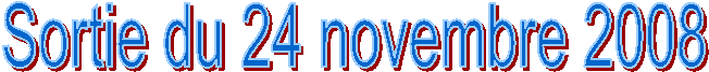 Sortie du 24 novembre 2008